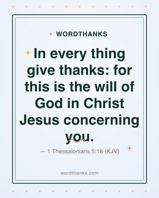 Thank-you quote card: “In every thing give thanks: for this is the will of God in Christ Jesus concerning you.” by 1 Thessalonians 5:18 (KJV)