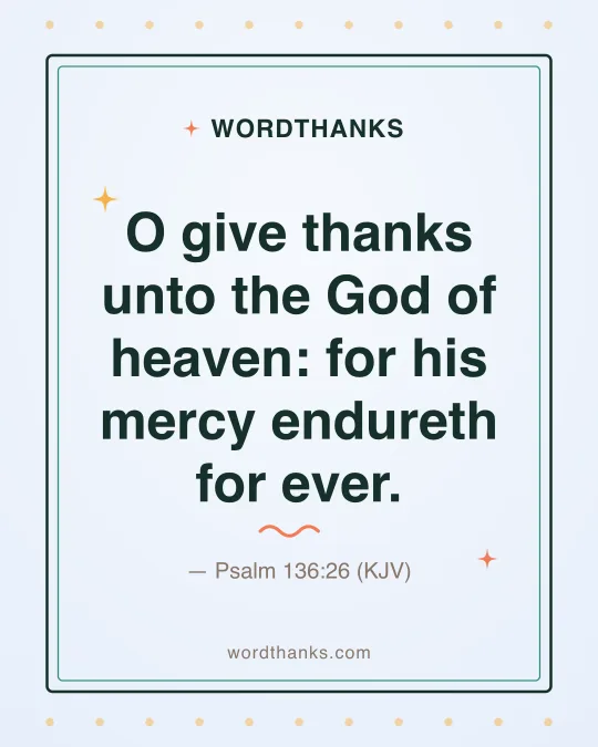 Thank-you quote card: “O give thanks unto the God of heaven: for his mercy endureth for ever.” by Psalm 136:26 (KJV)