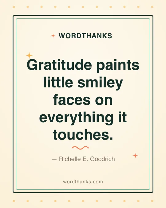 Thank-you quote card: “Gratitude paints little smiley faces on everything it touches.” by Richelle E. Goodrich