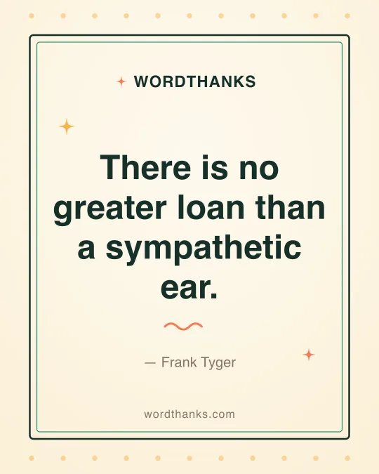 Thank-you quote card: “There is no greater loan than a sympathetic ear.” by Frank Tyger