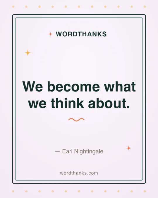 Thank-you quote card: “We become what we think about.” by Earl Nightingale
