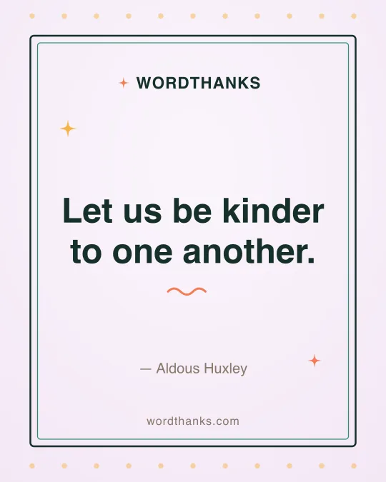 Thank-you quote card: “Let us be kinder to one another.” by Aldous Huxley