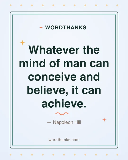 Thank-you quote card: “Whatever the mind of man can conceive and believe, it can achieve.” by Napoleon Hill