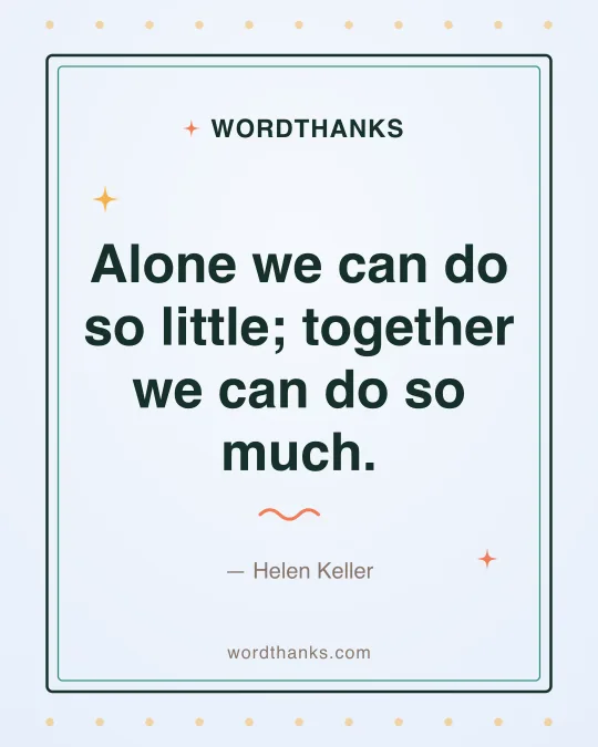 Thank-you quote card: “Alone we can do so little; together we can do so much.” by Helen Keller