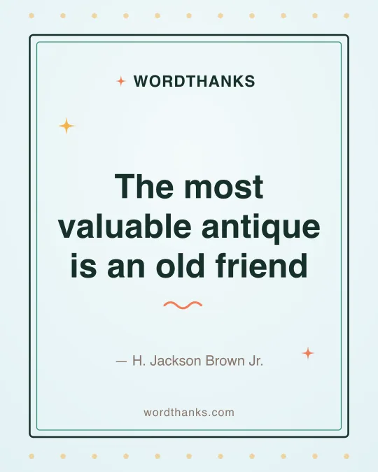 Thank-you quote card: “The most valuable antique is an old friend” by H. Jackson Brown Jr.