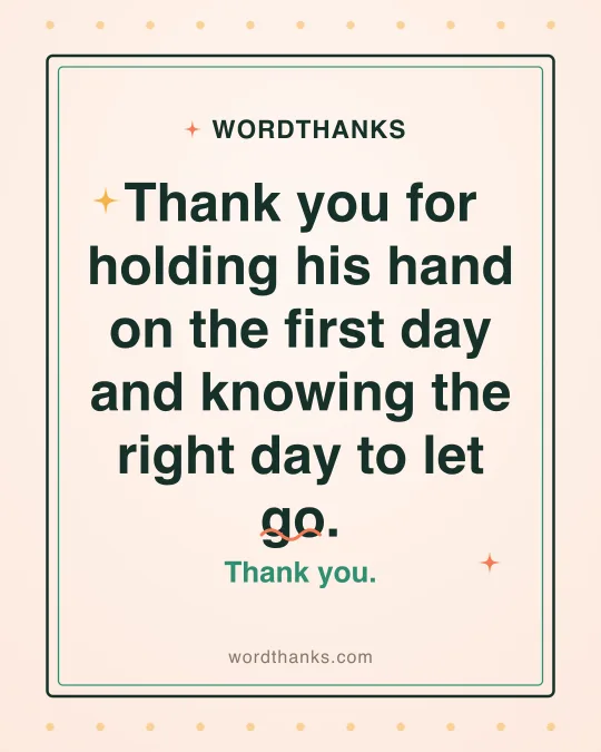 Thank-you quote card: “Thank you for holding his hand on the first day and knowing the right day to let go.”